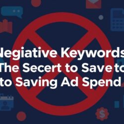 Negative keywords: the secret to saving ad spend